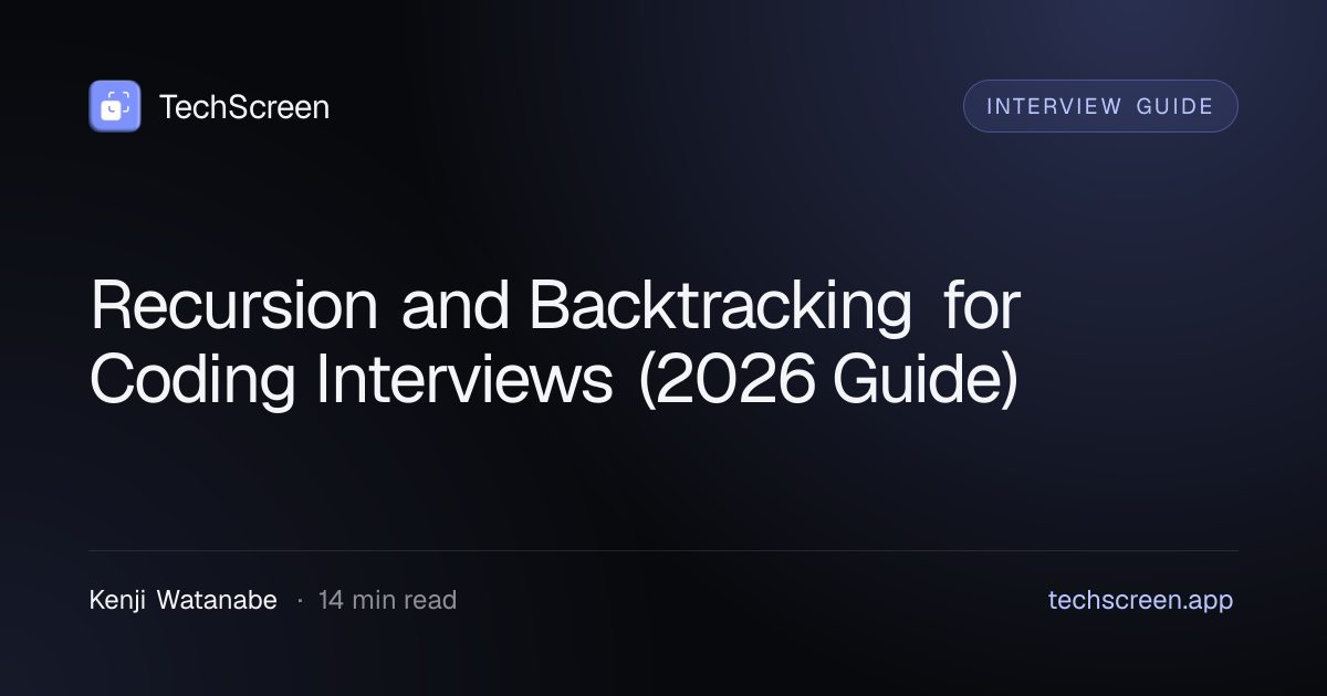 Recursion and Backtracking for Coding Interviews (2026 Guide) | TechScreen